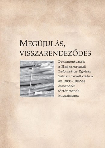 Megújulás, visszarendeződés (1956-1957)